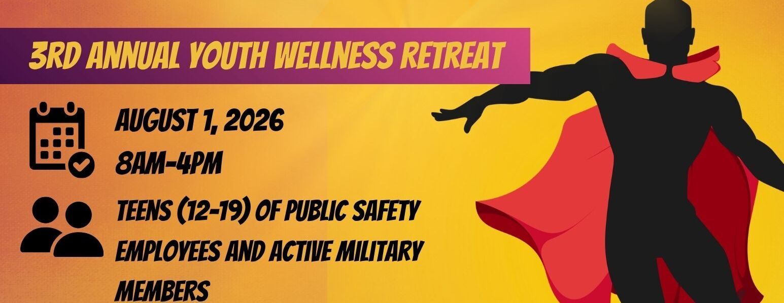 2026 Public Safety Employees & Active Military Youth Wellness Retreat